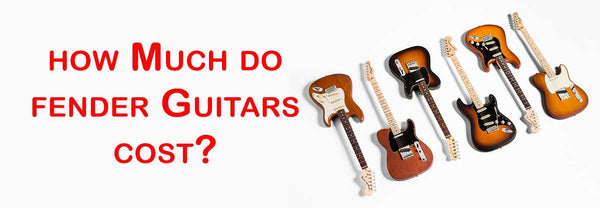 How Much Do Fender Guitars Cost? A Complete Price Breakdown