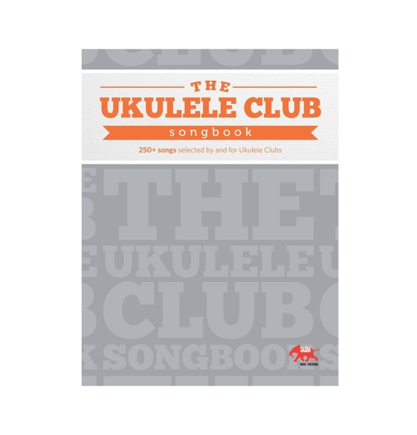 The Ukulele Club Songbook Volume 1
