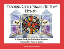Teaching Little Fingers Hymns - Early Elementary Level Book Only