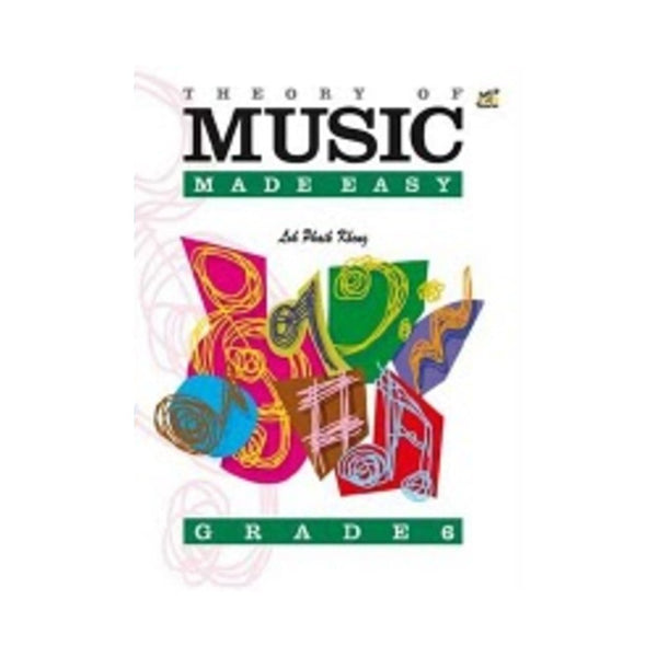 THEORY OF MUSIC MADE EASY GRADE 6 - LOH PHAIK KHEUNG